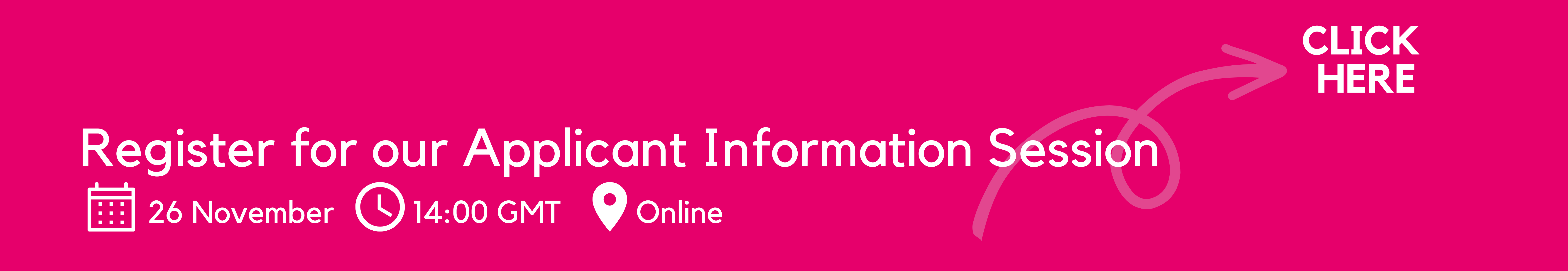 Register for our applicant information session now Register for our applicant information session now